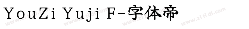 YouZi Yuji F字体转换 YouZi Yuji F字体转换